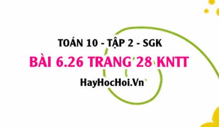 Bài 6.26 trang 28 Toán 10 tập 2 Kết nối tri thức: Tính đơn điệu hàm số bậc 2